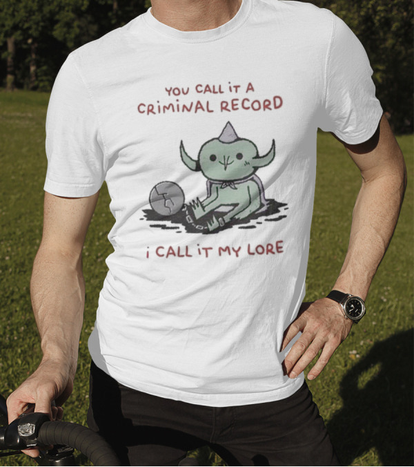 Wizard Of Barge Goblin With Soccer Ball You Call It A Criminal Record I Call It My Lore T-Shirt