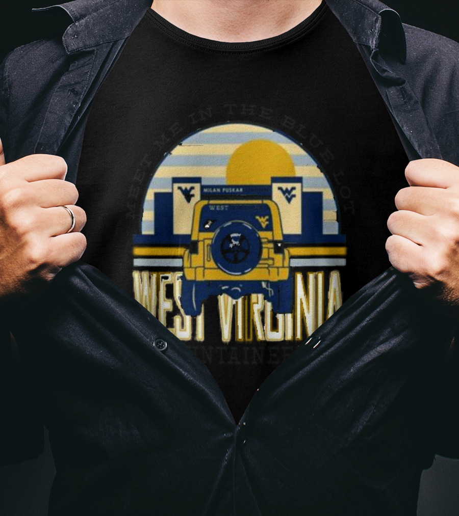 West Virginia Mountaineers Meet Me In The Blue Lot Milan Puskar Stadium Jeep T-Shirt