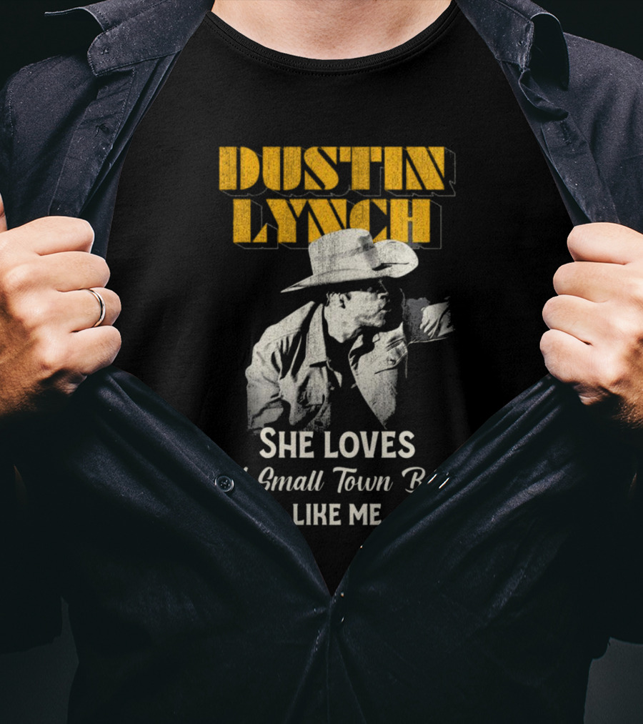 Dustin Lynch She Loves A Small Town Boy Like Me Cowboy Image T-Shirt