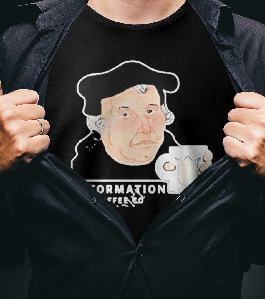 Martin Luther Reformation Coffee Co Mug T-Shirt