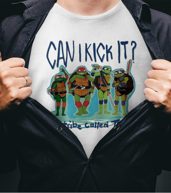 Can I Kick It Ninja Turtles A Tribe Called TMNT T-Shirt