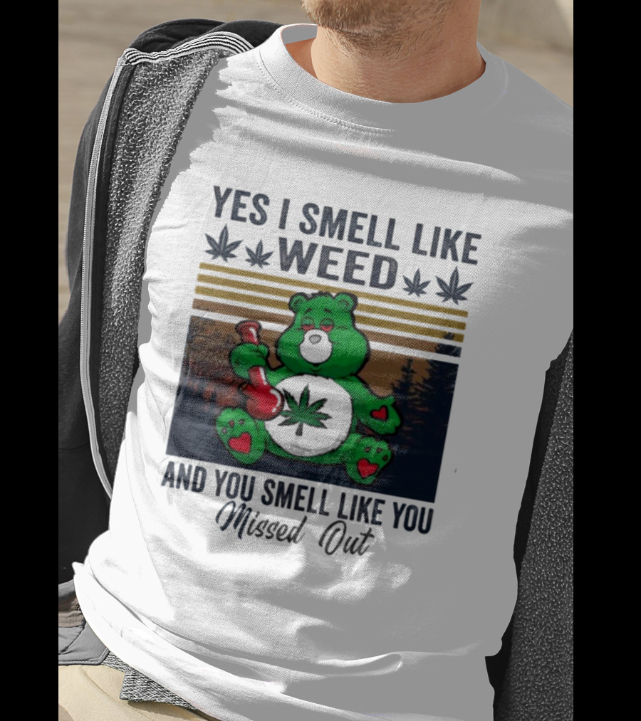 Yes I Smell Like Weed You Smell Like You Missed Out Green Bear Smoking Pipe T-Shirt