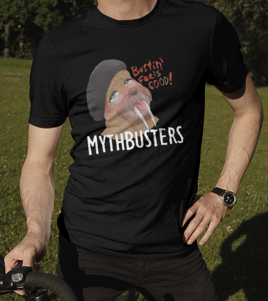 Mythbusters Walrus Bustin' Feels Good T-Shirt