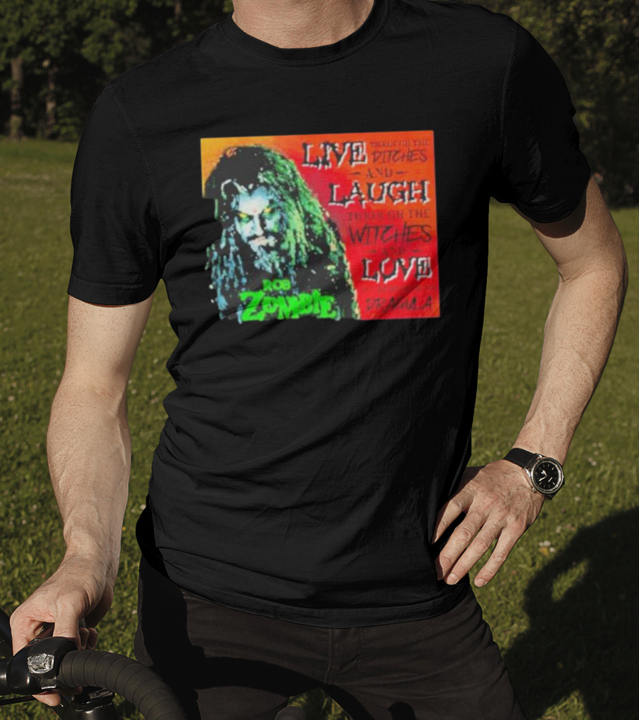 Rob Zombie Dragula Live Laugh Love Ditches Witches T-Shirt
