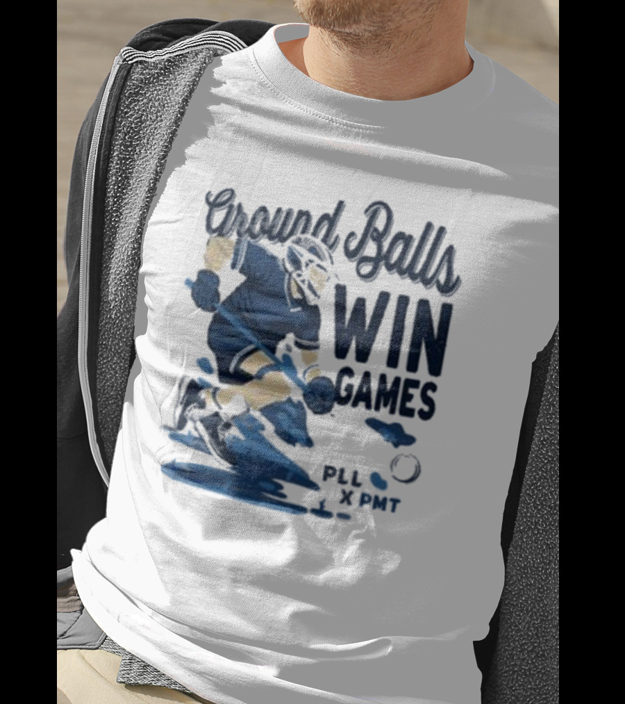 Ground Balls Win Games PLL X PMT Lacrosse Player T-Shirt