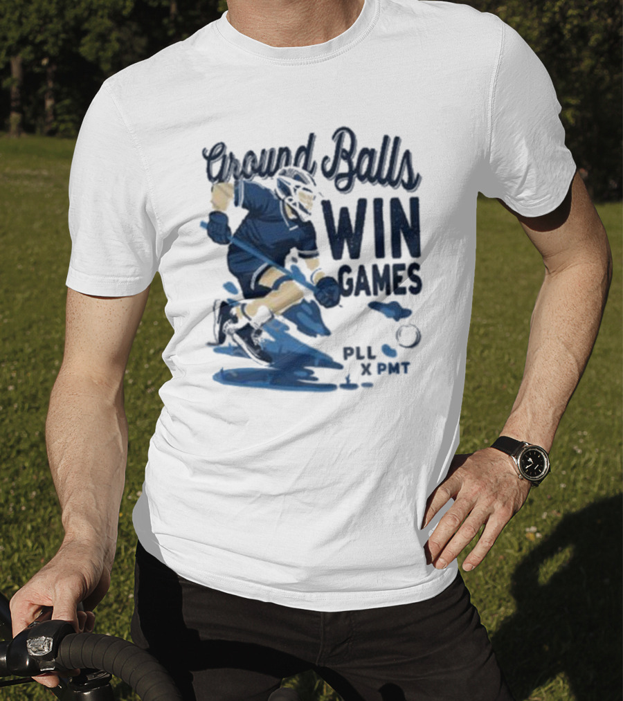 Ground Balls Win Games PLL X PMT Lacrosse Player T-Shirt