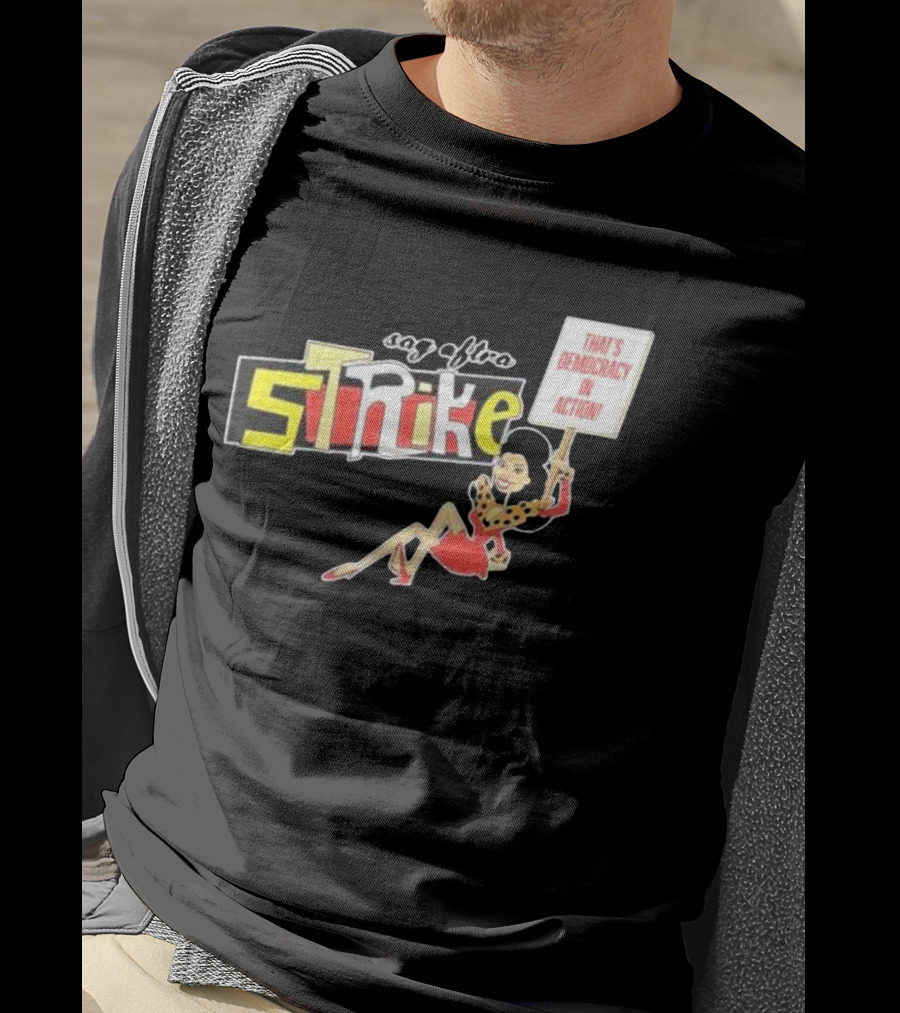 SAG AFTRA Strike That’s Democracy In Action Vintage Style Protest T-Shirt