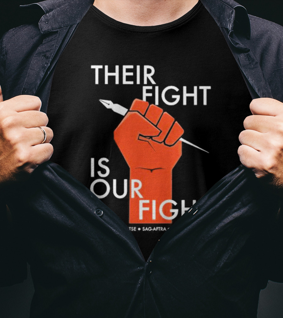 Their Fight Is Our Fight WGA DGA IATSE SAG-AFTRA Teamsters TAG T-Shirt