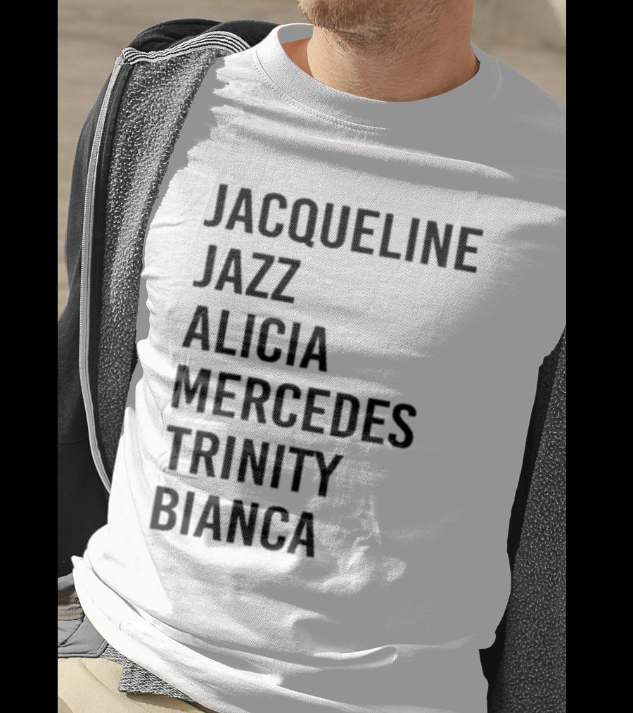 Jacqueline Jazz Alicia Mercedes Trinity Bianca Names T-Shirt