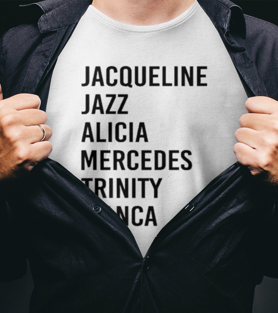 Jacqueline Jazz Alicia Mercedes Trinity Bianca Names T-Shirt