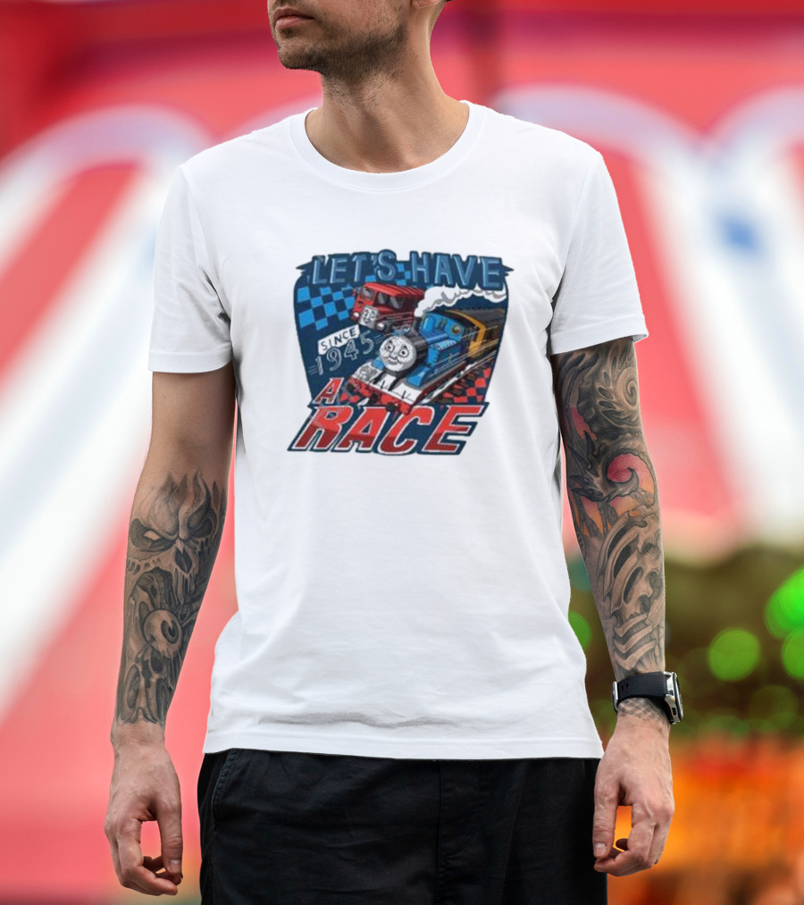 Let's Have a Race with Trains Since 1945 T-Shirt