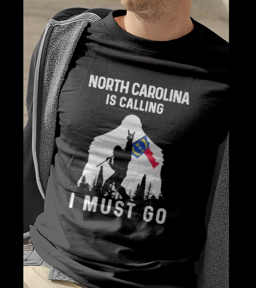 North Carolina Is Calling I Must Go Bigfoot NC Flag Adventure T-Shirt