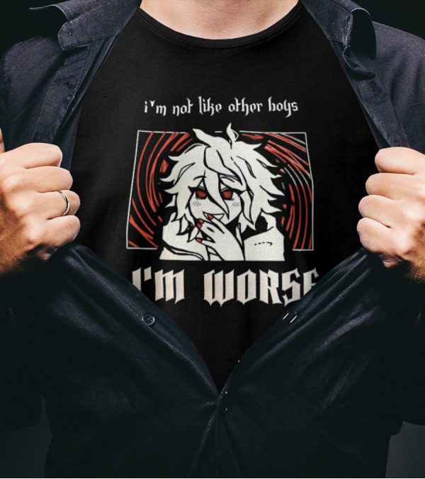 I'm Not Like Other Boys I'm Worse Anime Style Character With Red Eyes And White Hair T-Shirt