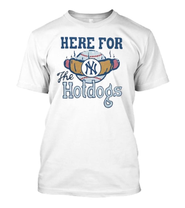 New York Yankees Here For The Hotdogs Baseball Logo Hotdog T-Shirt
