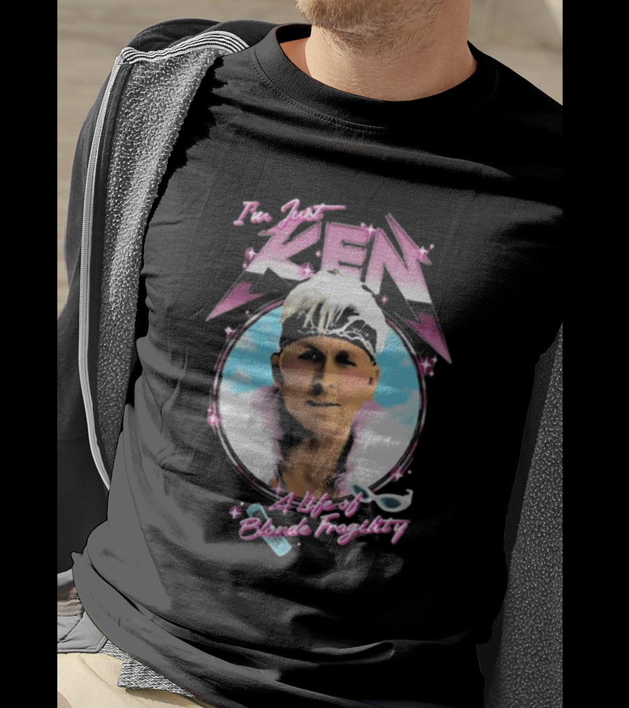 I'm Just Ken A Life Of Blonde Fragility The Lost Bros T-Shirt