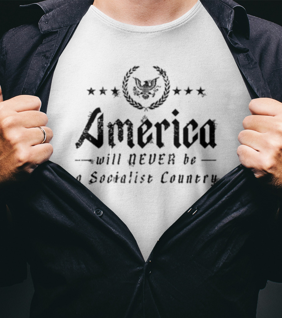 America Will Never Be A Socialist Country Eagle Stars Laurel T-Shirt