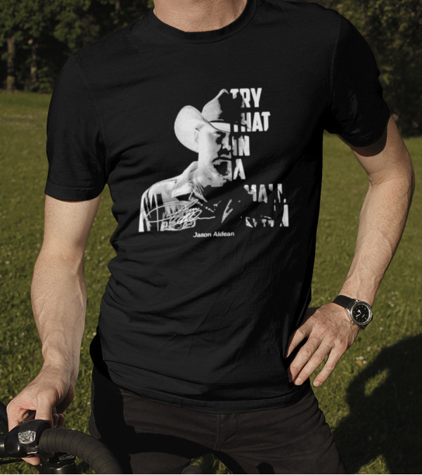 Try That In A Small Town Jason Aldean Face Signatures T-Shirt