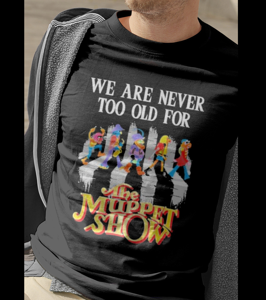 We Are Never Too Old For The Muppet Show Abbey Road Iconic Crossover T-Shirt