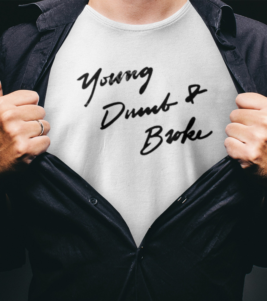 Young Dumb And Broke Handwritten T-Shirt