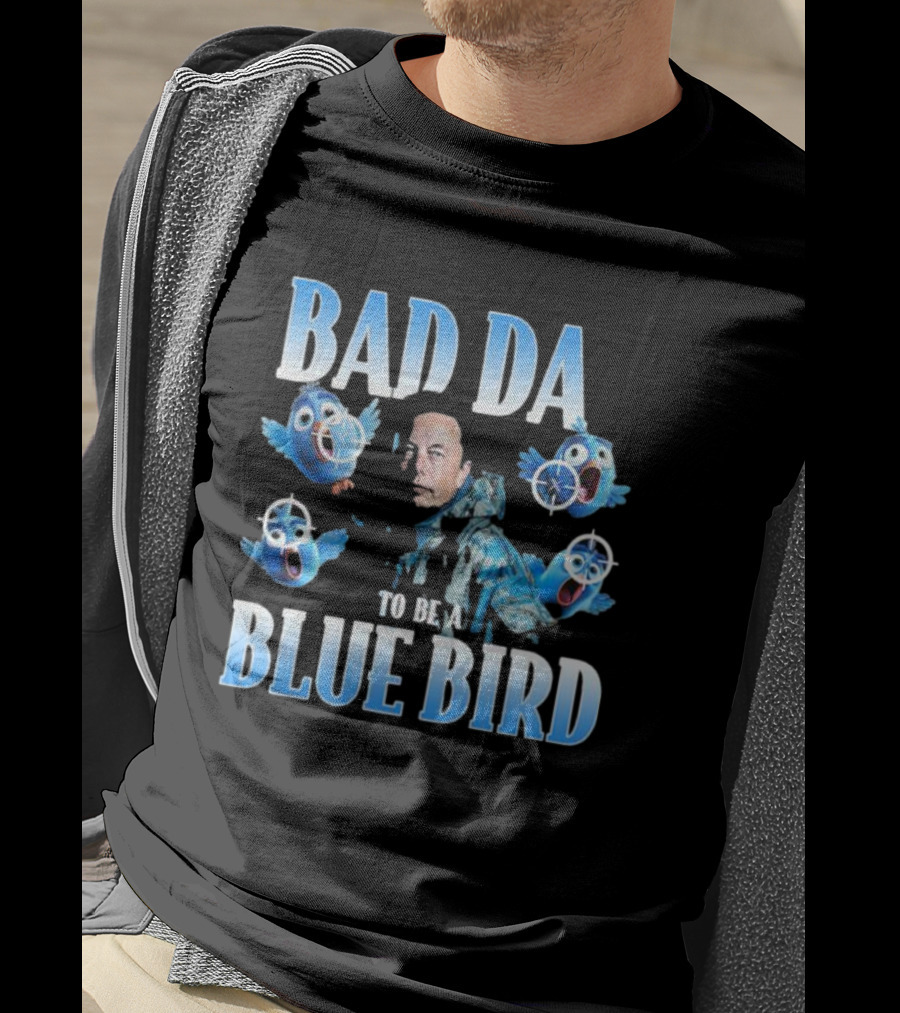Bad Day To Be A Blue Bird Parody With Targeted Blue Birds And Iconic Figure T-Shirt