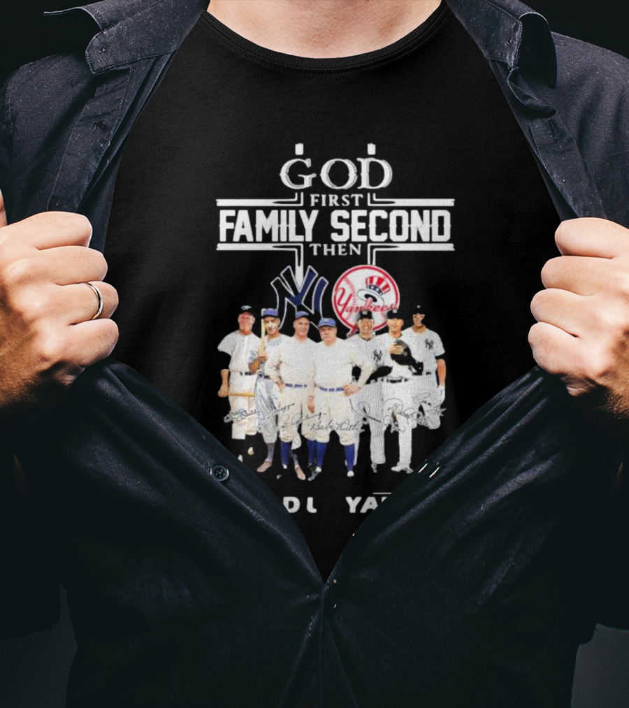 God First Family Second Then Squad Up Yankees Signatures T-Shirt