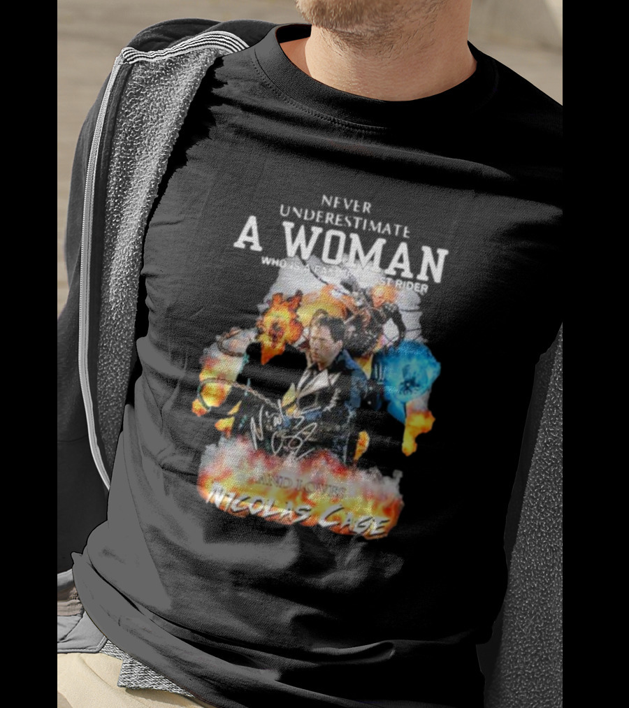 Never Underestimate A Woman Who Is A Fan Of Ghost Rider And Loves Nicolas Cage T-Shirt