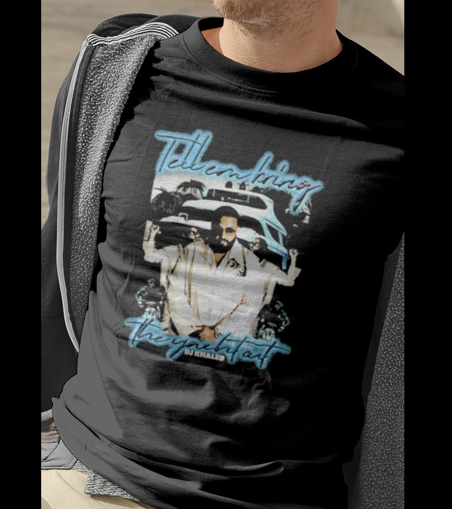 Tell ‘Em Bring The Yacht Out DJ Khaled Hardshirts T-Shirt