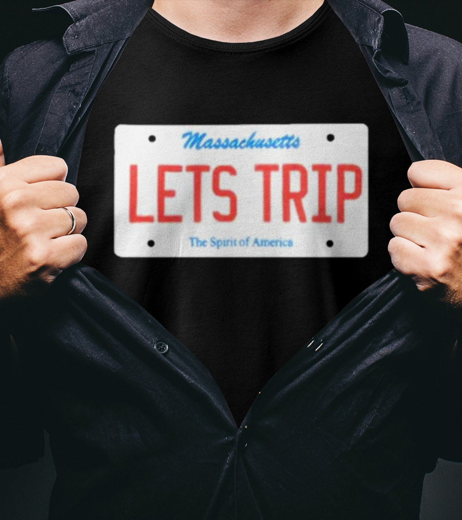 Massachusetts Let's Trip License Plate The Spirit Of America T-Shirt