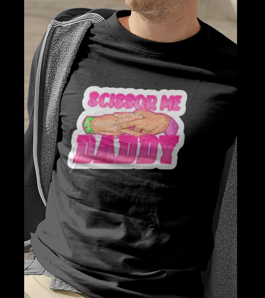 Scissor Me Daddy Hands Gesture T-Shirt