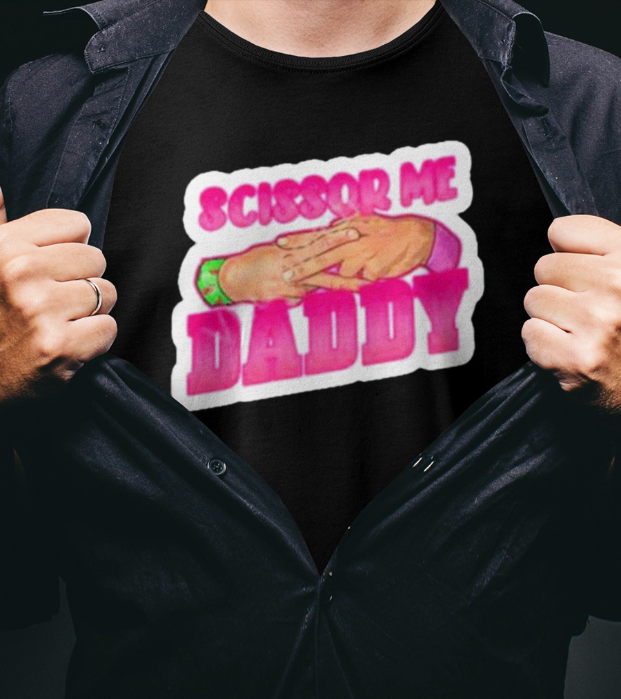 Scissor Me Daddy Hands Gesture T-Shirt