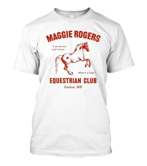 Maggie Rogers Equestrian Club Easton MD I Am Heaven And I Know. Here's A Map T-Shirt