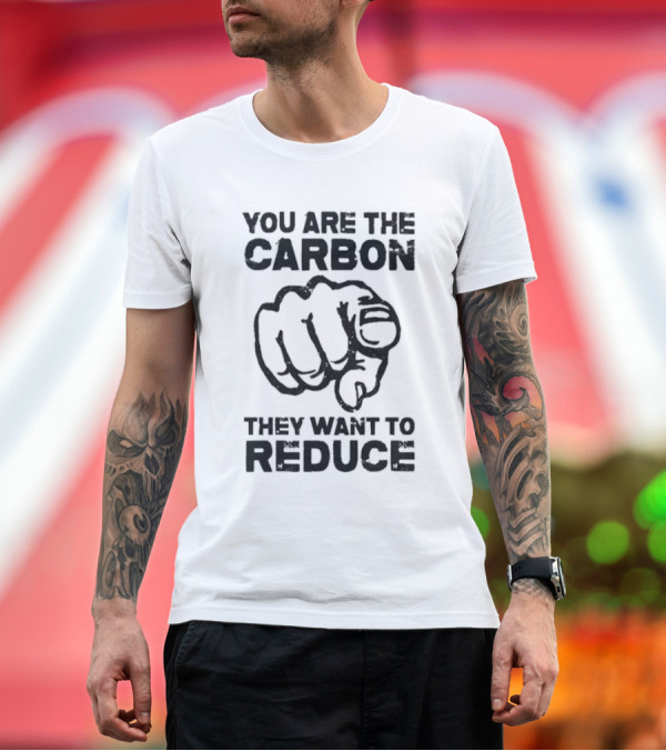 Premium T-Shirt: You Are the Carbon They Want to Reduce Pointing Hand Wide Awake T-Shirt You Are the Carbon They Want to Reduce Pointing Hand Wide Awake T-Shirt
