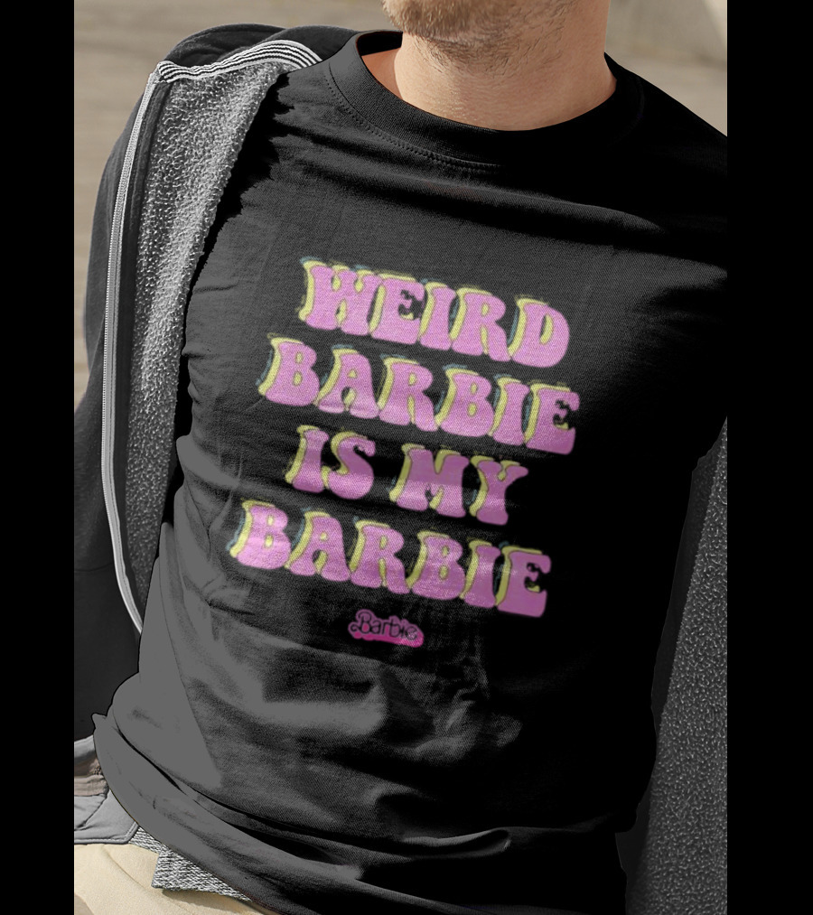 Weird Barbie Is My Barbie Pink Groovy Text With Barbie T-Shirt