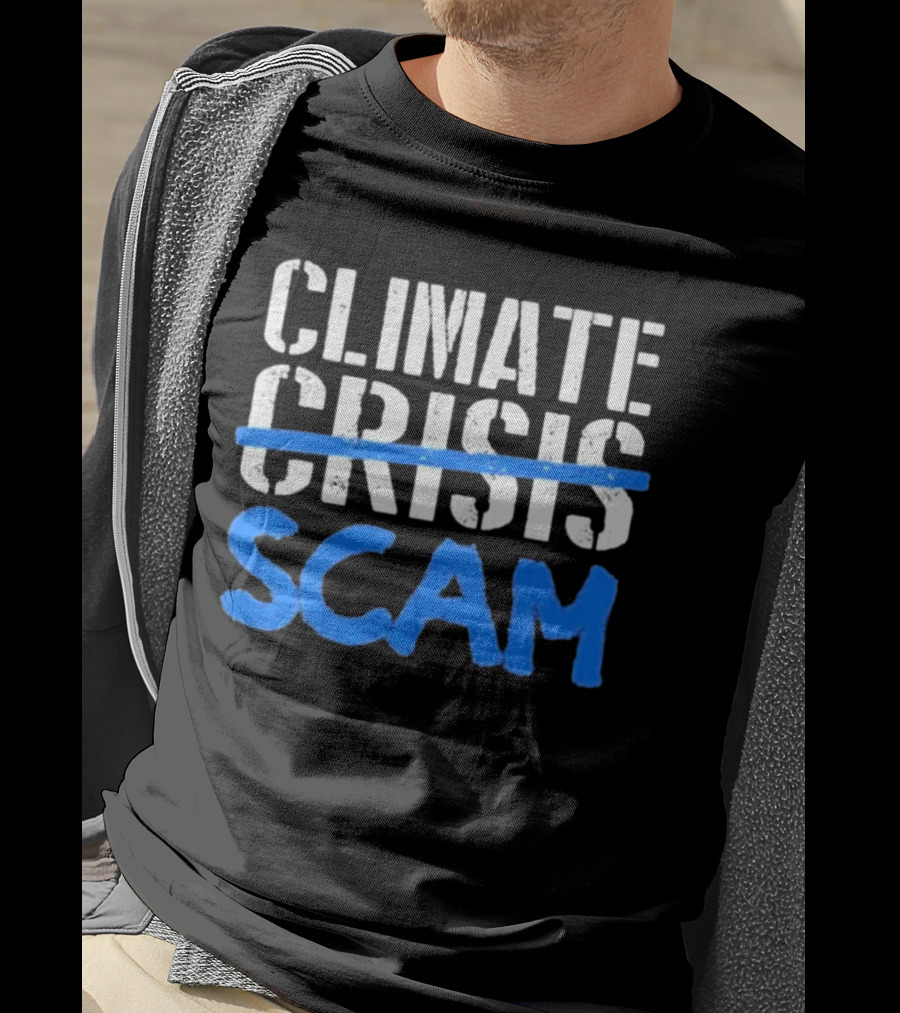 Climate Crisis Scam Controversy Text T-Shirt