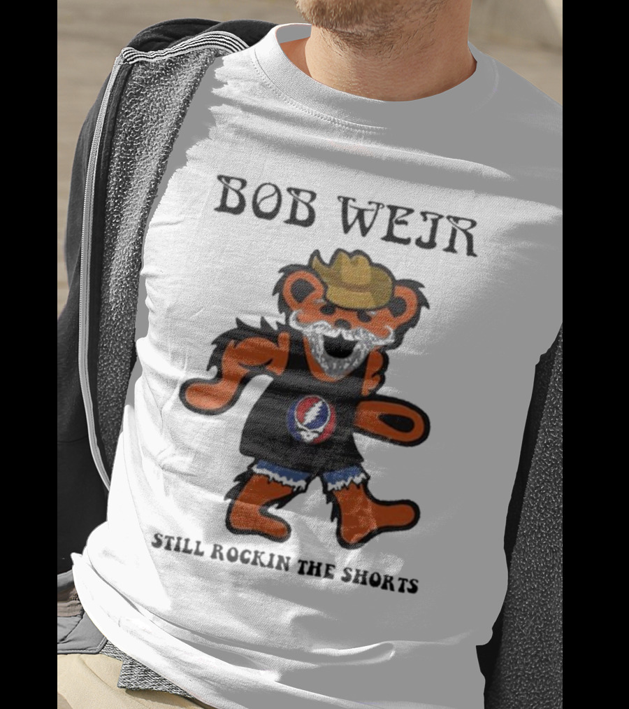 Grateful Dead Dancing Bear Bob Weir Still Rockin The Shorts T-Shirt