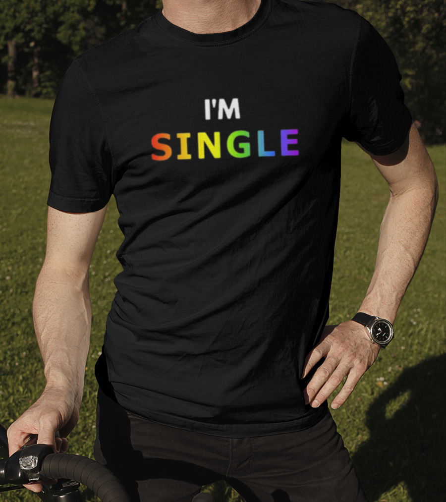 I'M SINGLE Rainbow Colors T-Shirt