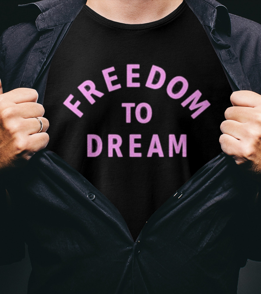 FREEDOM TO DREAM Text T-Shirt