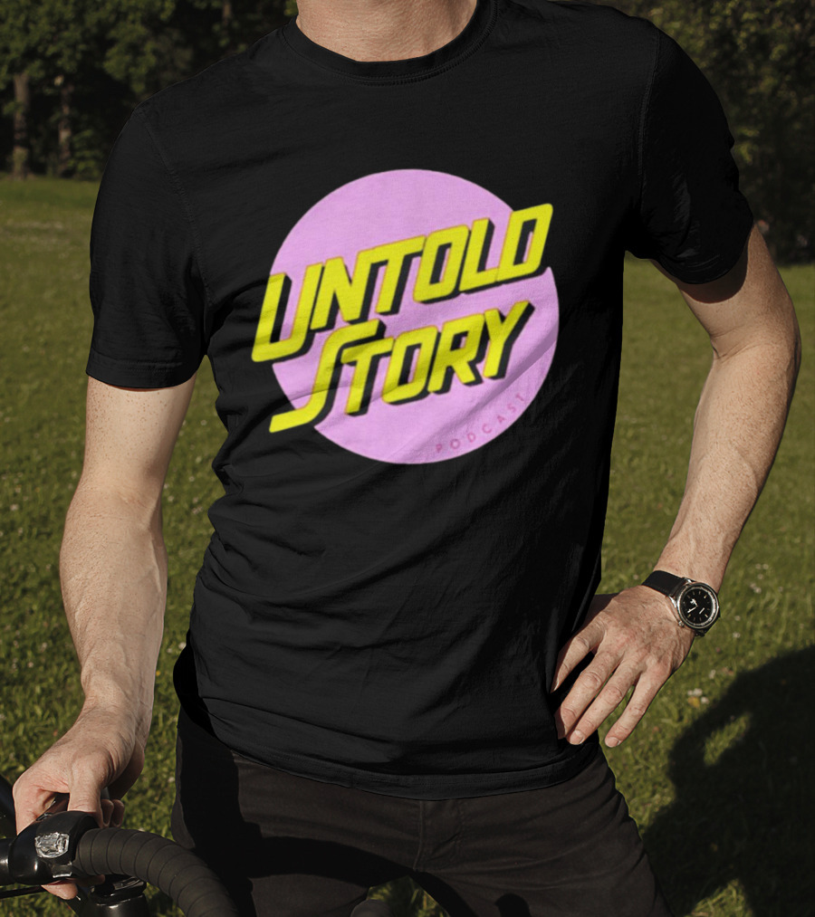 UNTOLD STORY PODCAST T-Shirt