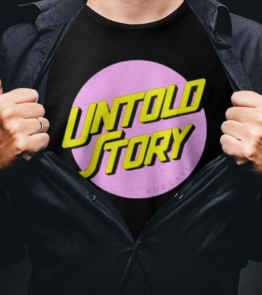 UNTOLD STORY PODCAST T-Shirt