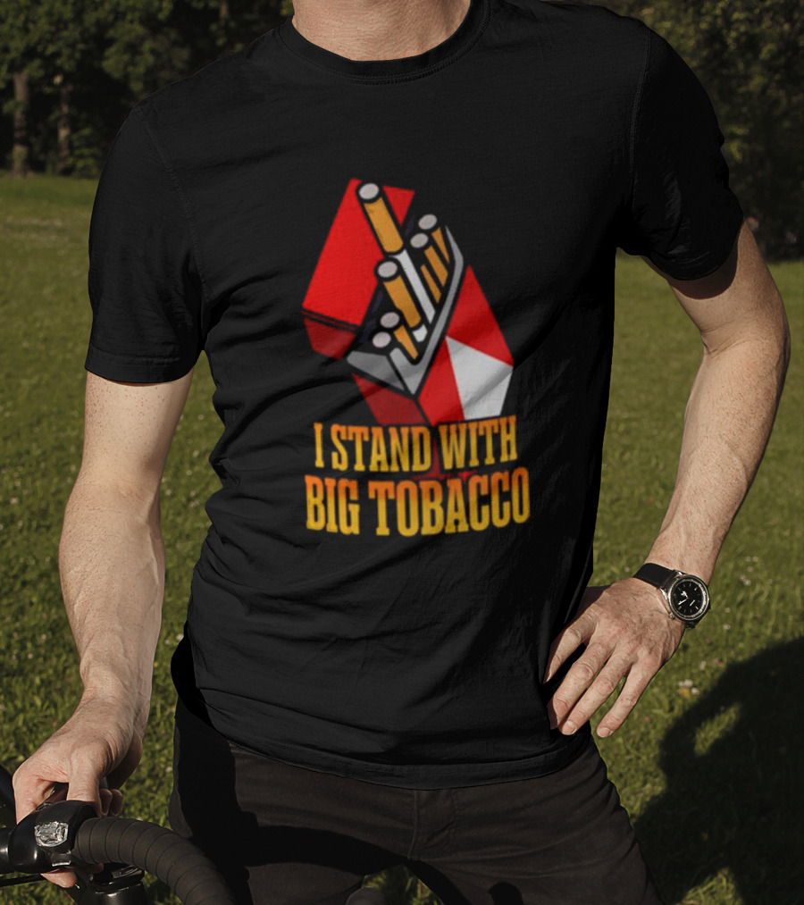 I Stand With Big Tobacco Cigarette Pack T-Shirt
