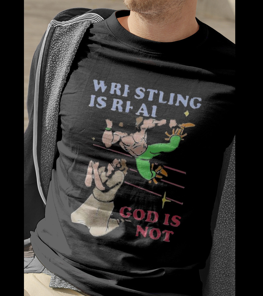 Wrestling Is Real God Is Not Wrestler Jumping Over Praying Man T-Shirt