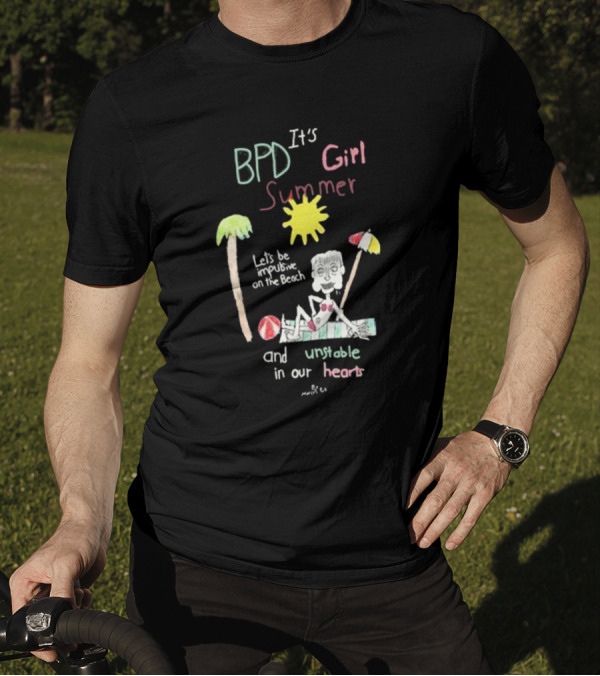 BPD It's Girl Summer Let's Be Impulsive On The Beach And Unstable In Our Hearts T-Shirt