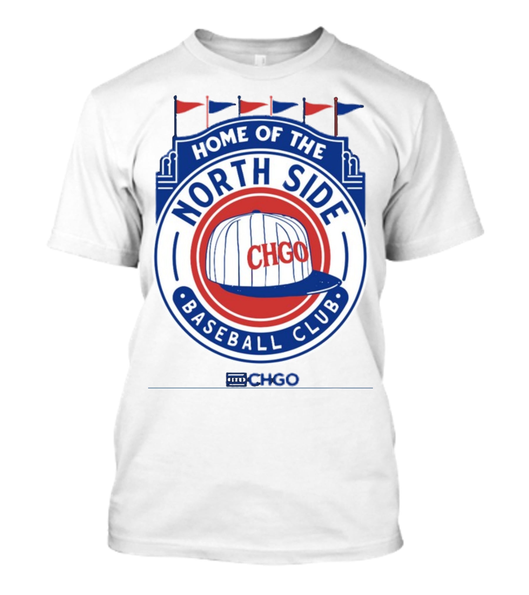 Home Of The North Side Baseball Club CHGO Logo Hat T-Shirt
