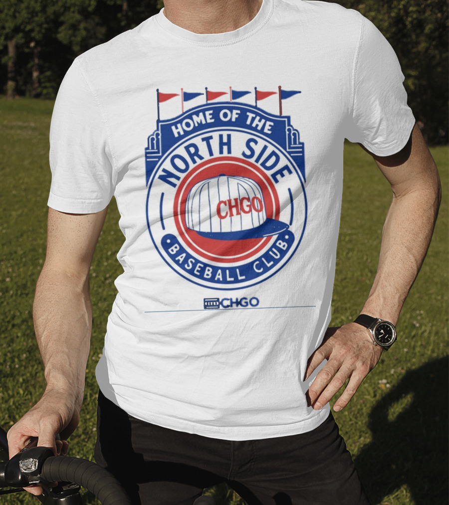 Home Of The North Side Baseball Club CHGO Logo Hat T-Shirt