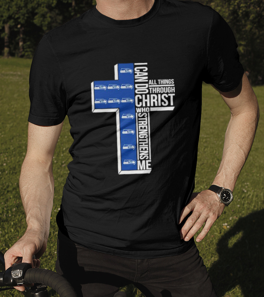 Seattle Seahawks I Can Do All Things Through Christ Who Strengthens Me Cross Christian T-Shirt