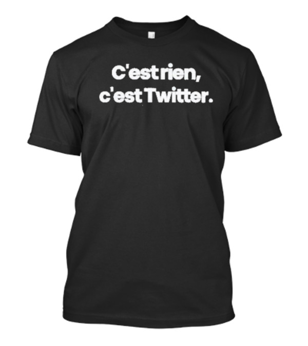 Trash Talk Shop C’est Rien C’est Twitter T-Shirt