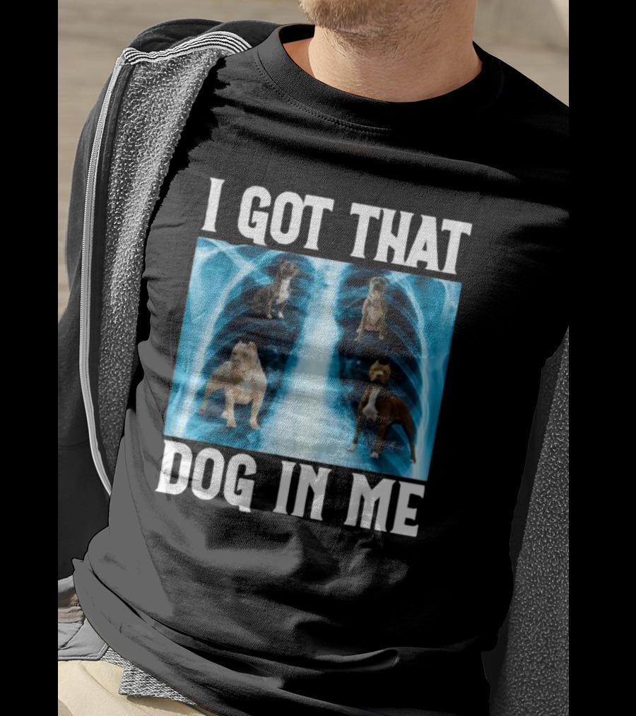I Got That Dog In Me Xray Meme With Dogs Inside X-ray T-Shirt