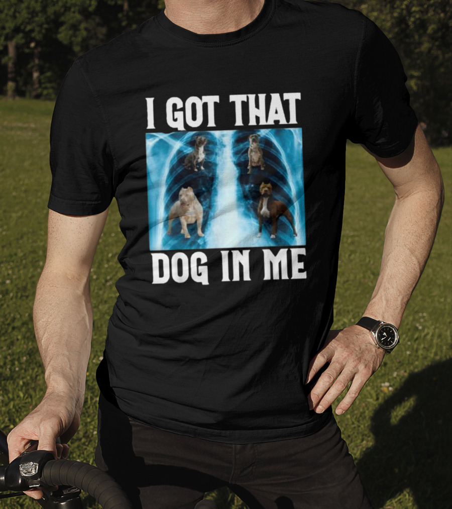 I Got That Dog In Me Xray Meme With Dogs Inside X-ray T-Shirt