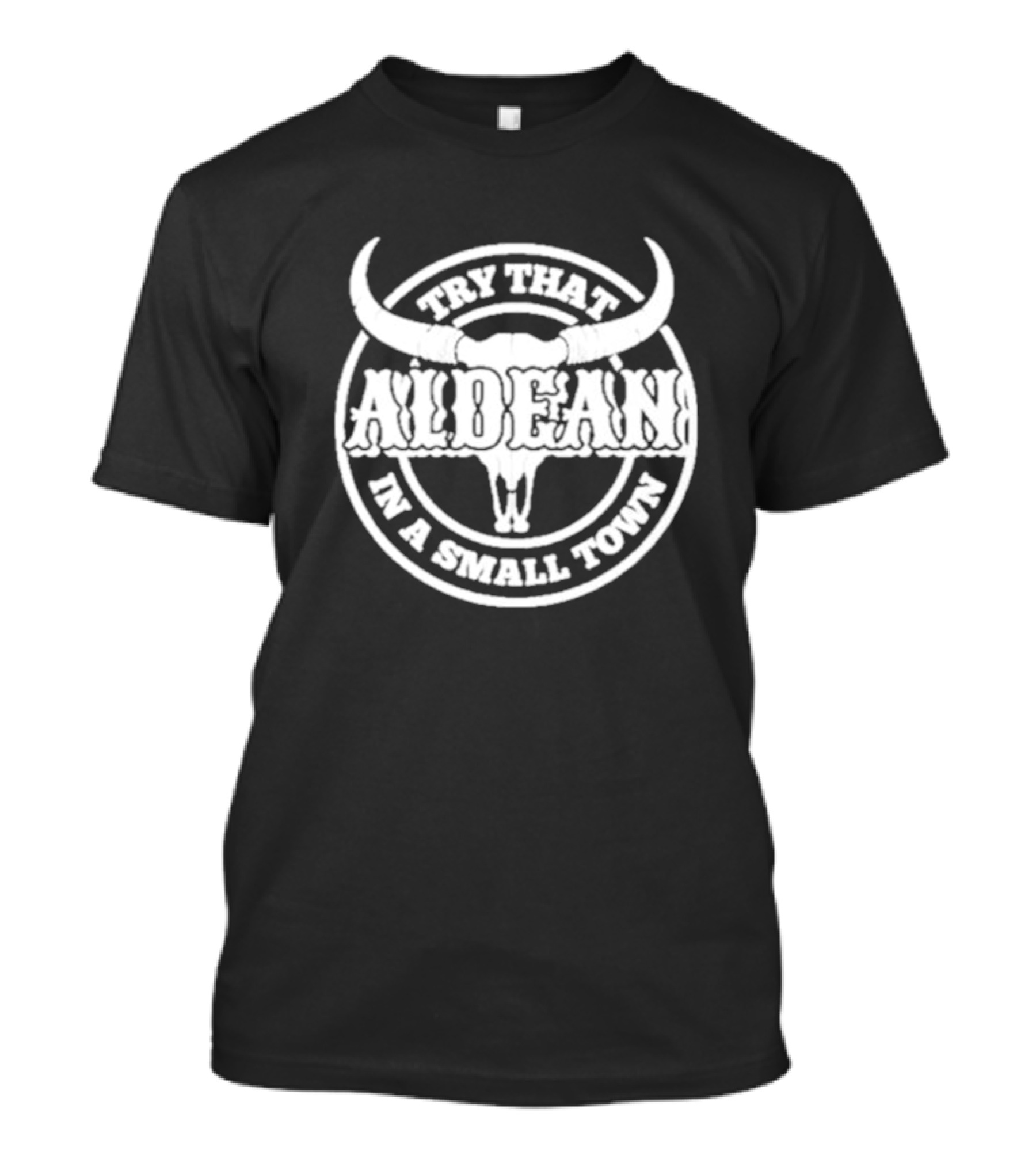 Try That In A Small Town Aldean Skull T-Shirt