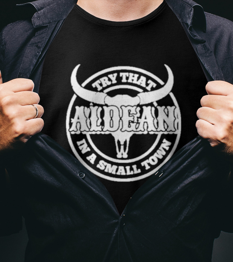 Try That In A Small Town Aldean Skull T-Shirt